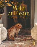 Wild at Heart For the Love of Pets & Beautiful Homes
