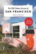 500 Hidden Secrets of San Francisco Revised & Updated