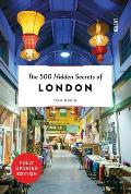 500 Hidden Secrets of London Revised