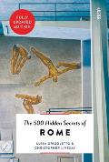500 Hidden Secrets of Rome New & Revised