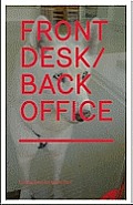Front Desk / Back Office: The Secret World of Galleries in 39 Pictures and Two Texts