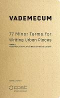 Vademecum: 77 Minor Terms for Writing Urban Places