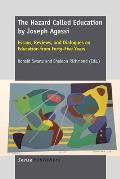 Hazard Called Education by Joseph Agassi Essays Reviews & Dialogues on Education from Forty Five Years