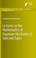 Lectures on the Mathematics of Quantum Mechanics II: Selected Topics
