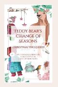 Teddy Bear's change of seasons: Christmas included!