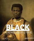 Black in Rembrandts Time