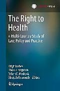 The Right to Health: A Multi-Country Study of Law, Policy and Practice