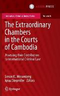 The Extraordinary Chambers in the Courts of Cambodia: Assessing Their Contribution to International Criminal Law