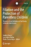 Filiation and the Protection of Parentless Children: Towards a Social Definition of the Family in Muslim Jurisdictions