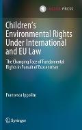 Children's Environmental Rights Under International and EU Law: The Changing Face of Fundamental Rights in Pursuit of Ecocentrism