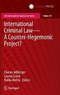 International Criminal Law--A Counter-Hegemonic Project?