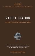 Radicalisation: A Marginal Phenomenon or a Mirror to Society?