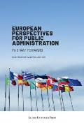 European Perspectives for Public Administration: The Way Forward
