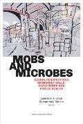 Mobs and Microbes: Global Perspectives on Market Halls, Civic Order and Public Health