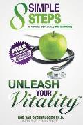 Unleash Your Vitality: 8 Simple Steps to Maximize your Health (with Nutrition)