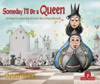 Someday I'll Be a Queen: A Pawn's Journey Across the Chess Board