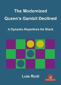 The Modernized Queen's Gambit Declined: A Dynamic Repertoire for Black