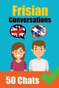 Conversations in Frisian English and Frisian Conversations Side by Side: Frisian Made Easy: A Parallel Language Journey Learn the Frisian language