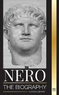 Nero: The biography of Rome's final Emperor, Myths and Murder