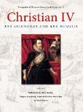 Christian IV: Rex Splendens and Rex Humilis