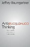 Anticonventional Thinking: The Creative Alternative to Brainstorming