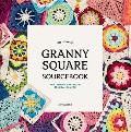 Ultimate Granny Square Sourcebook 100 Contemporary Motifs to Mix & Match
