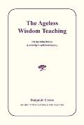 The Ageless Wisdom Teaching: An introduction to humanity's spiritual legacy