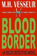Blood Border: A Radio Detective
