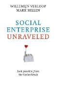 Social Enterprise Unraveled Best Practice from the Netherlands