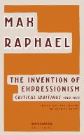 The Invention of Expressionism: Critical Writings 1910-1913