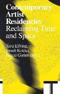 Contemporary Artist Residencies Reclaiming Time & Space