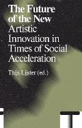 Future of the New Artistic Innovation in Times of Social Acceleration