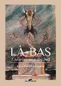 L?-Bas: A Journey into the Self