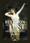 Religion and Lust: or The Physical Correlation of Religious Emotion and Sexual Desire