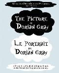 The Picture of Dorian Gray - Le Portrait de Dorian Gray: A French to English Bilingual Book With French to English Dictionary
