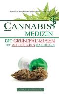 Cannabis Medizin: Die Grundprinzipien f?r medizinisches Marihuana