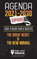Agenda 2021-2030 Exposed: Vaccine Chips & Passports, The Great reset & The New Normal; Unreported & Real News