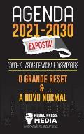 Agenda 2021-2030 Exposta!: COVID-19 Lascas de Vacina e Passaportes; O Grande Reset e a Novo Normal; Not?cias N?o Relatadas e Reais