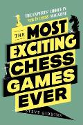Most Exciting Chess Games Ever The Experts Choice in New In Chess Magazine