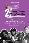 21 femmes noires exceptionnelles: L'histoire de femmes noires importantes du XXe si?cle: Daisy Bates, Maya Angelou et bien d'autres (livre de biograph