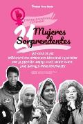 21 mujeres sorprendentes: Las vidas de las intr?pidas que rompieron barreras y lucharon por la libertad: Angela Davis, Marie Curie, Jane Goodall