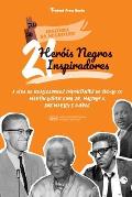 21 Her?is Negros Inspiradores: A vida de Realizadores Importantes do s?culo XX: Martin Luther King Jr, Malcolm X, Bob Marley e outros (Livro Biogr?fi