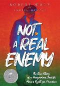 Not A Real Enemy: The True Story of a Hungarian Jewish Man's Fight for Freedom
