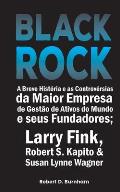 BlackRock: A Breve Hist?ria e as Controv?rsias da Maior Empresa de Gest?o de Ativos do Mundo e seus Fundadores; Larry Fink, Rober