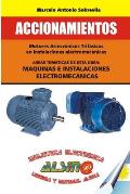 Accionamientos: Mediante motores asincronicos trifasicos en instalaciones electromecanicas