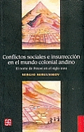 Conflictos Sociales E Insurreccion En El Mundo Colonial Andino