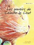 Les pouvoirs de C?leste le Chat: French Edition of The Healer Cat