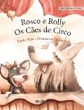 Rosco e Rolly - Os C?es de Circo: Portuguese Edition of Circus Dogs Roscoe and Rolly