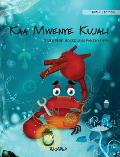 Kaa Mwenye Kujali (Swahili Edition of The Caring Crab)
