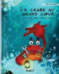 Le crabe au grand coeur (French Edition of The Caring Crab)